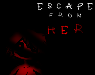 Escape from Her