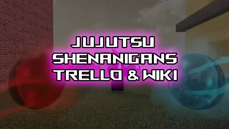 Jujutsu Shenanigans: Opisyal na Gabay sa Trello at Wiki