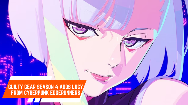 Guilty Gear, Cyberpunk Edgerunners의 Lucy 추가