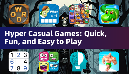 Hyper Casual Games: Quick, Fun, and Easy to Play