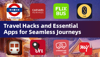 Travel Hacks and Essential Apps for Seamless Journeys