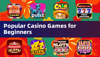 Juegos de casino populares para principiantes