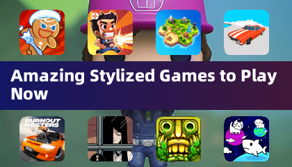 Amazing Stylized Games to Play Now