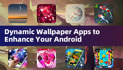 動態牆紙應用程序以增強您的Android