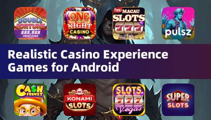 Realistic Casino Experience Games for Android