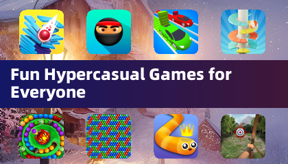 Fun Hypercasual Games for Everyone