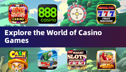 Explore the World of Casino Games