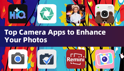 Top Camera Apps to Enhance Your Photos