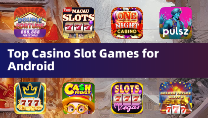 適用於 Android 的頂級賭場老虎機遊戲