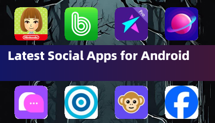 Latest Social Apps for Android
