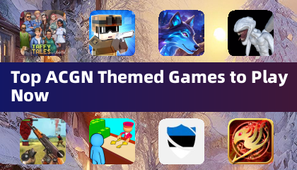 Top ACGN Themed Games to Play Now