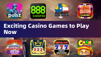 Exciting Casino Games to Play Now