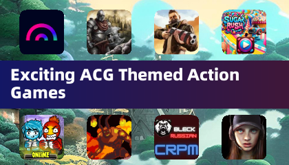 Exciting ACG Themed Action Games