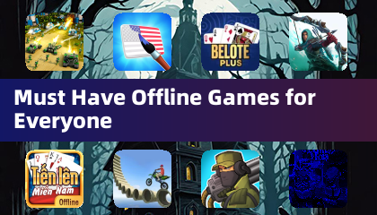 Must Have Offline Games for Everyone