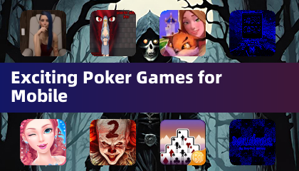 Exciting Poker Games for Mobile