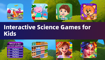 Interactive Science Games for Kids