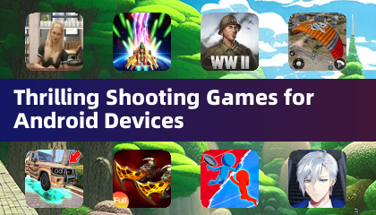 Thrilling Shooting Games for Android Devices