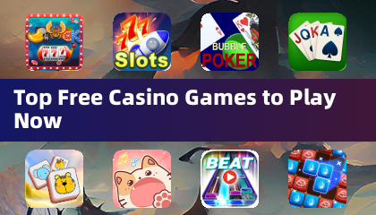 Top Free Casino Games to Play Now