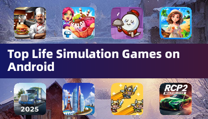 Top Life Simulation Games on Android