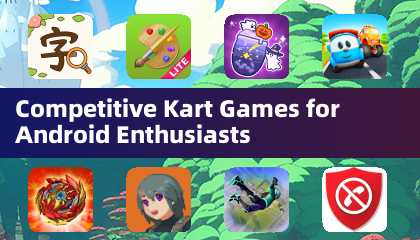 Competitive Kart Games for Android Enthusiasts