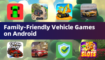 Family-Friendly Vehicle Games on Android